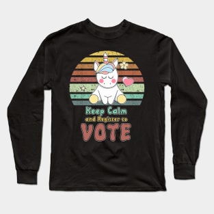 Keep Calm and Register to VOTE retro vintage style Unicorn quote Long Sleeve T-Shirt